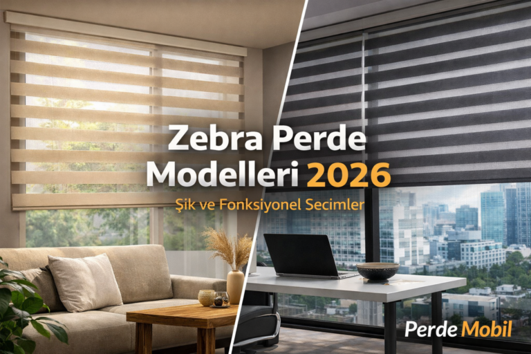 zebra perde modelleri 2026